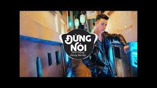 Đừng Nói Andy Remix  Đình Dũng  Nhạc Trẻ Remix TikTok Gây Nghiện [upl. by Nnylarat883]