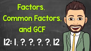 Factors  Common Factors  Greatest Common Factor GCF  Math with Mr J [upl. by Labotsirhc]