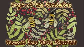 Flight of the Bumblebee RimskyKorsakov  Femmes Four Flute Quartet [upl. by Asiat]