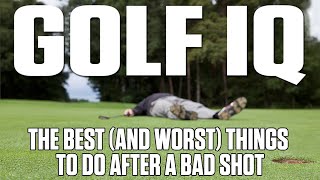 The Best and worst Things To Do After You Hit a Bad Shot  Golf IQ  Golf Digest [upl. by Vaclav139]