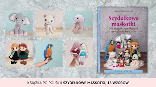 Szydełkowe maskotki  Książka po polsku 18 wzorów amigurumi na szydełko Lulu and Tete [upl. by Amias]