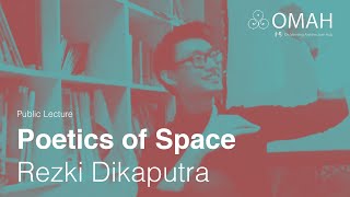 Public Lecture  Poetics of Space  Rezki Dikaputera [upl. by Jackelyn]