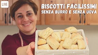 BISCOTTI FACILISSIMI Ricetta Senza Uova e Senza Burro  Live Fatto in Casa da Benedetta [upl. by Fregger52]