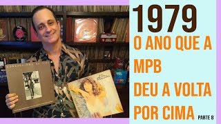 1979  O ANO QUE A MPB DEU A VOLTA POR CIMA Parte 8 [upl. by Vlad]