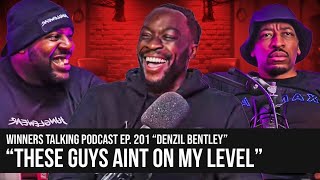 Denzel Bentley  These Guys Arent On My Level  Winners Talking Podcast  Episode 201 [upl. by Gievlos]