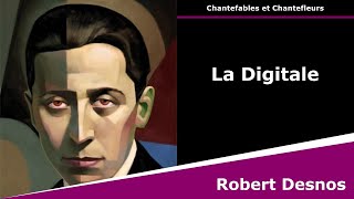 La Digitale  Chantefleurs  Robert Desnos [upl. by Alra]