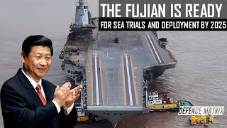 Massive Chinese Aircraft Carrier Fujian is Ready for Sea Trials  हिंदी में [upl. by Marina]