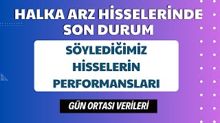 HALKA ARZ HÄ°SSELERÄ° SON DURUM Ã–NERDÄ°ÄÄ°MÄ°Z HÄ°SSELERDEKÄ° PERFORMANSLAR [upl. by Wagstaff]