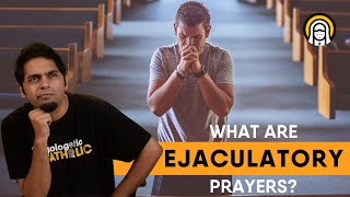 What Are Ejaculatory Prayers What is Ejaculation or Aspiration in the Catholic Church [upl. by Suilenroc]