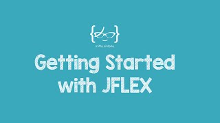 Getting Started with JFlex [upl. by Carol]