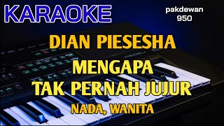 Mengapa Tak Pernah Jujur  Dian Piesesha  Karaoke  Cover [upl. by Javed]