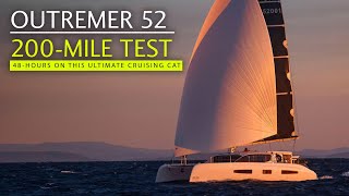 Exclusive first fast sail 200 miles on the new Outremer 52  the ultimate bluewater cat [upl. by Dlaniger951]