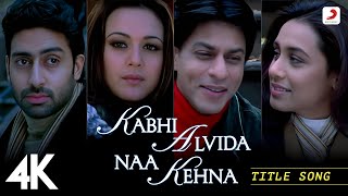 Kabhi Alvida Naa Kehna 4K Video  Title Song  Shahrukh Rani Preity Abhishek  Alka YagniK [upl. by Dirtsa]