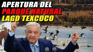 MIRA APERTURA PARQUE NATURAL LAGO TEXCOCO EL MÁS GRANDE DEL MUNDO [upl. by Eicyal]