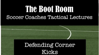 Defending Corner Kicks Tactical Lecture [upl. by Israel]