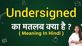 Undersigned meaning in hindi  Undersigned ka matlab kya hota hai  Word meaning [upl. by Hayila]