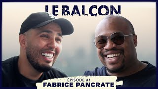 EP 1  LE BALCON  INVITÉ  FABRICE PANCRATE Présenté par YOUNES DEPARDIEU [upl. by Elpmid]