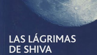 Resumen Las lágrimas de Shiva [upl. by Akiram]