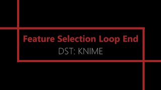 Feature Selection Loop End KNIME Analytics Platform [upl. by Nashom]