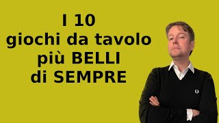 La nostra TOP 10 dei giochi da tavolo più belli di sempre [upl. by Hcurab]