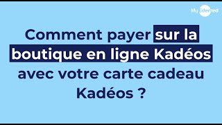 Tuto MyEdenred Comment payer sur la boutique en ligne Kadéos avec votre carte cadeau Kadéos [upl. by Aerahs]