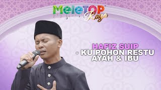 Hafiz Suip  Ku Pohon Restu Ayah amp Ibu  MeleTOP Raya  Nabil Hawa Elly [upl. by Teryn369]