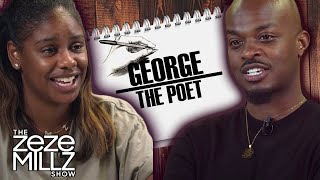 THE ZEZE MILLZ SHOW FT GEORGE THE POET  quotDont Let These Rappers Gas The Youthquot [upl. by Mano]