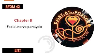 chapter 8  L8  Facial nerve paralysis  ENT 42 [upl. by Margalit932]