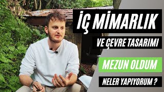 İç Mimarlık ve Çevre Tasarımı  Mezun olduktan sonra neler yapıyorum  İş olanakları ve planlarım [upl. by Aitret]