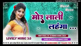 Cg dj remix song 2024  Mor lahnga  Octapad cg dj remix song  Cg dj mix song 2024  New cg dj [upl. by Matuag]