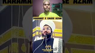 Gause Azam ki karamatyoutubeshorts shortvideo shortsfeed vairalshort islam naat bayan hadees [upl. by Kussell153]