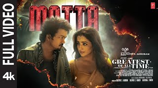 Full Video MATTA  The Greatest Of All Time  Thalapathy Vijay  Venkat Prabhu Yuvan Shankar Raja [upl. by Ogeid371]