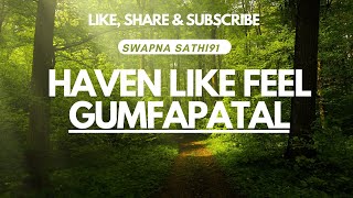 Swapna Sathi91 HAVEN LIKE FEEL GUMFAPATAL [upl. by Baum961]