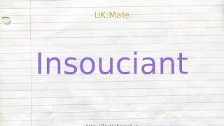 How to pronounce insouciant [upl. by Lemrej]