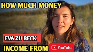 HOW MUCH MONEY DOES EVA ZU BECK CHANNEL EARN FROM YOUTUBE [upl. by Joli659]