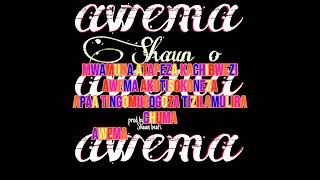 awema video lyrics by Shaun o ombodo mw [upl. by Langston]