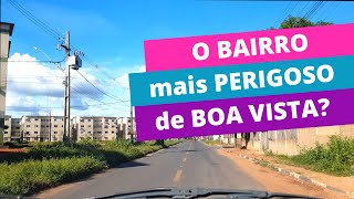 O BAIRRO MAIS PERIGOSO DE BOA VISTA [upl. by Spurgeon]