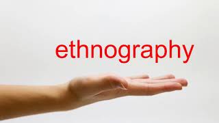 How to Pronounce ethnography  American English [upl. by Ainesej315]