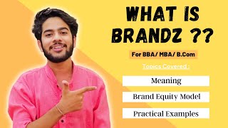 What is Brandz  Brand Equity Model Explained in Hindi  For BBA  MBA [upl. by Zetrom]