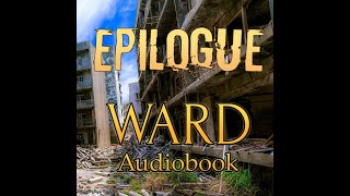 Ward Audiobook Epilogue [upl. by Hamrah]