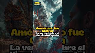 América no fue colonia ¡Descubre la verdadera historia del virreinato🌎shorts virreinato history [upl. by Ailak]