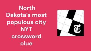 North Dakota’s most populous city NYT crossword clue [upl. by Niamart]