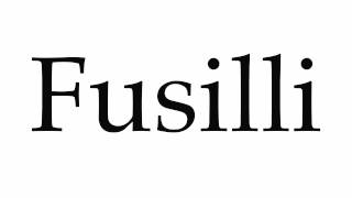 How to Pronounce Fusilli [upl. by Eleaffar740]