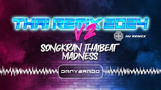 THAI REMIX 2024 V2 by DANYBRADO THAIBEAT UBAT GOYANG [upl. by Nylhsoj]