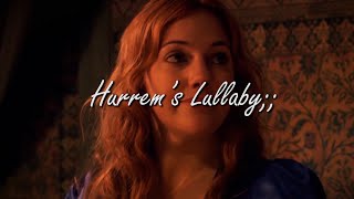 Hürrem Sultan Ninni Mehmeds lullaby Sub Español  Lyrics [upl. by Akiner589]