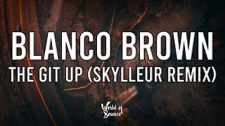 Blanco Brown  The Git Up Skylleur Remix [upl. by Owens578]