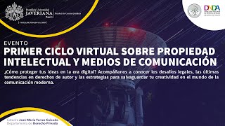 Evento  Primer Ciclo Virtual sobre Propiedad Intelectual y Medios de Comunicación [upl. by Luzader]