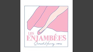 Les enjambées Samuel Harvey Remix [upl. by Misty]