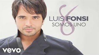 Luis Fonsi  Somos Uno Official Audio [upl. by Nahsad]