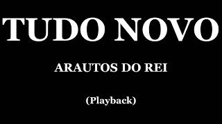 TUDO NOVO  ARAUTOS DO REI PLAYBACK [upl. by Tayyebeb]